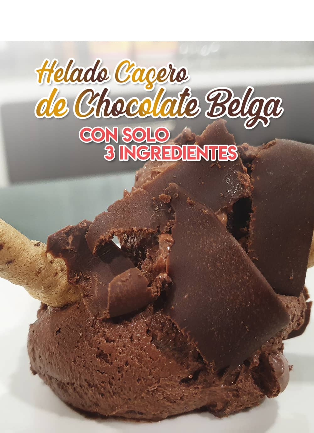 Perfecto Helado Casero de Chocolate Belga, con solo Tres Ingredientes